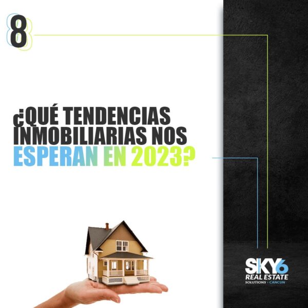 ¿Qué tendencias inmobiliarias nos esperan en 2023?