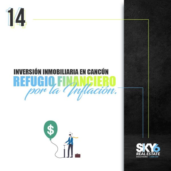 Inversión inmobiliaria en Cancún, Refugio financiero por la Inflación.